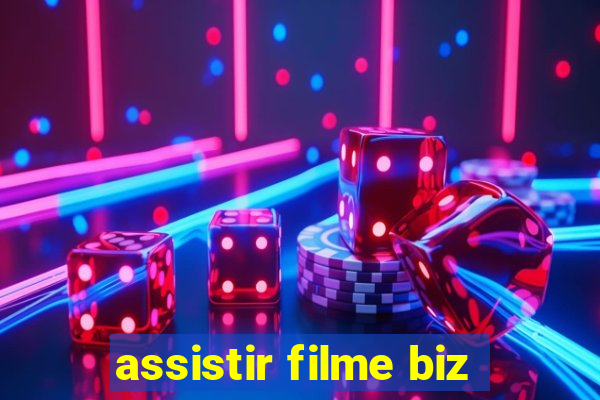 assistir filme biz